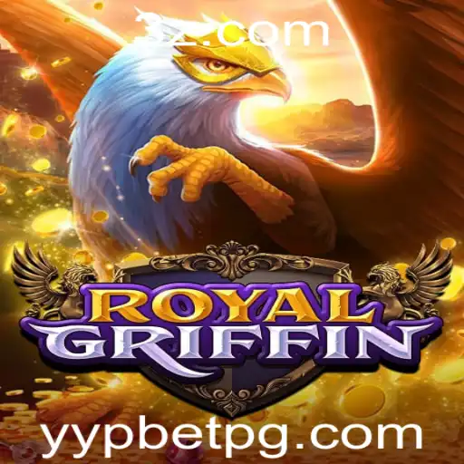 Descubra o Fascinante Mundo de RoyalGriffin: Uma Aventura Épica no Universo de yypbet